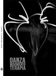 Danza movimiento terapia : DMT / edición: Maika Campo, Ana Luisa Meza Ferrari, Rosa Mª Rodríguez- Jiménez