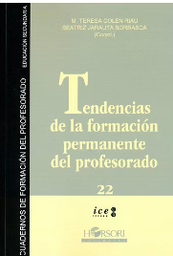 Tendencias de la formación permanente del profesorado/ M. Teresa Colén Riau, Beatriz Jarauta Borrasca (eds.); Joan Domènech... [et al.]
