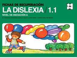 Fichas de recuperación : La dislexia 1.1. Nivel de iniciación A. / Fernanda Fernández Baroja