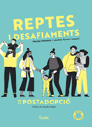 Reptes i desafiaments de la postadopció / coordinat per Marisa Méndez Sordo i Casilda Cortés Puya (Asociación Postadopción en Acción) ; pròleg de Sandra Baita ; traducció: Sònia Llena