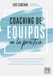Coaching de equipos en la práctica / Luis Carchak; prólogo de Javier Cremades