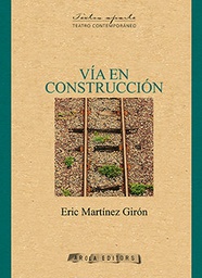 Vía en construcción / Eric Martínez Girón
