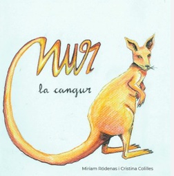 Nur, la cangur / Miriam Ródenas i Cristina Colilles