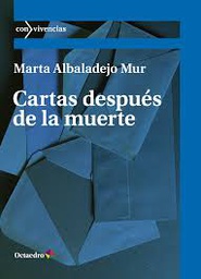 Cartas después de la muerte / Marta Albaladejo Mur ; traducción al castellano de Manuel León Urrutia