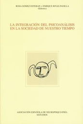 La integración del psicoanálisis en la sociedad de nuestro tiempo / IX Jornadas de la Sección de Psicoanálisis de la AEN
