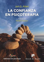 La confianza en psicoterapia / John G. Allen ; Peter Fonagy.