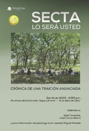 Secta lo será usted : crónica de una traición anunciada / alumnos de la Escuela "Aquí y Ahora"