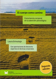 El cuerpo como camino : consciencia corporal en la atención psicológica / Laura Grinsztajn