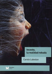Del abuso al incesto : la realidad robada / Carole Labedan