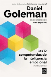 Las 12 competencias de la inteligencia emocional : building blocks / Daniel Goleman [i 14 més] ; traducción de Alejandra Ramos Aragón