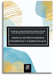 Manual de psicoterapias cognitivas y conductuales / coordinadores, Gabriel Genise, María del Carmen Gómez de Arriba, Juan Cruz Bermúdez y Juan Martín González Lizola
