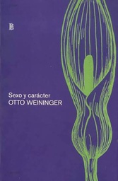 Sexo y carácter / Otto Weininger ; traducción de Felipe Jiménez de Asúa ; notícia sobre el autor, por Francisco Romero