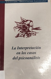 La Interpretación en los casos del psicoanálisis