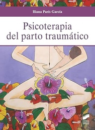 Psicoterapia del parto traumático / Iliana París García