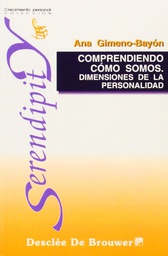 Comprendiendo cómo somos : dimensiones de la personalidad / Ana Gimeno-Bayón Cobos