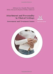 Attachment and personality in clinical settings : Assessment and treatment issues / Adriana Lis, Claudia Mazzeschi, Silvia Salcuni &amp; Daniela Di Riso, Editors