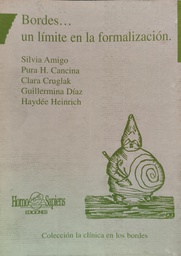 Bordes... : un límite en la formalización / Silvia Amigo, Pura H. Cancina, Clara Cruglak, Guillermina Díaz, Haydée Heinrich